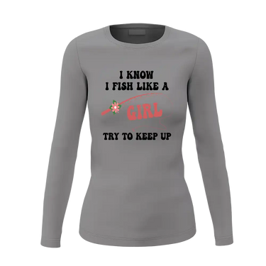 I Fish Like A Girl Women Long Sleeve Shirt